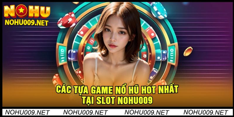 game-slot-nohu009-hot