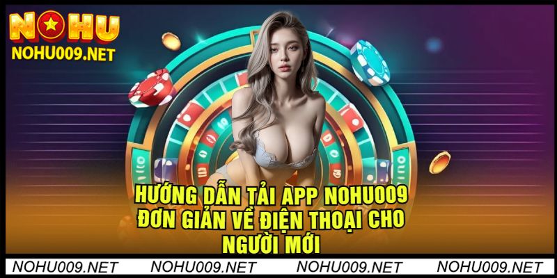 cach-tai-app-nohu009-don-gian