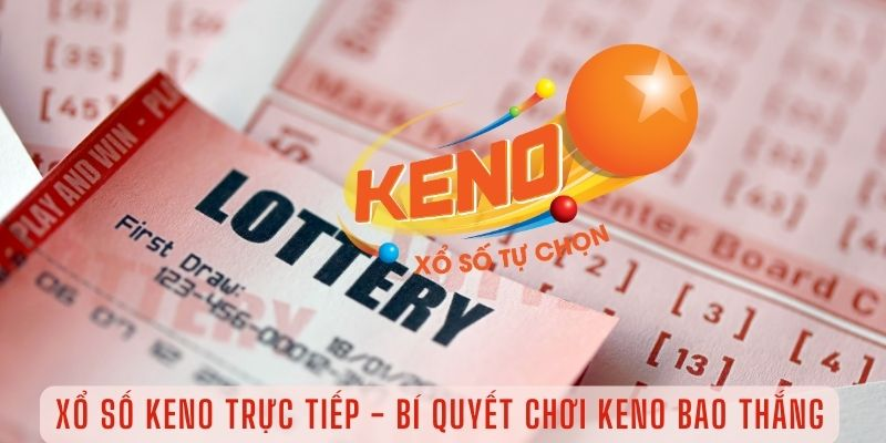 Mẹo Chơi Xổ Số Keno Trực Tuyến Hiệu Quả Tại EV88